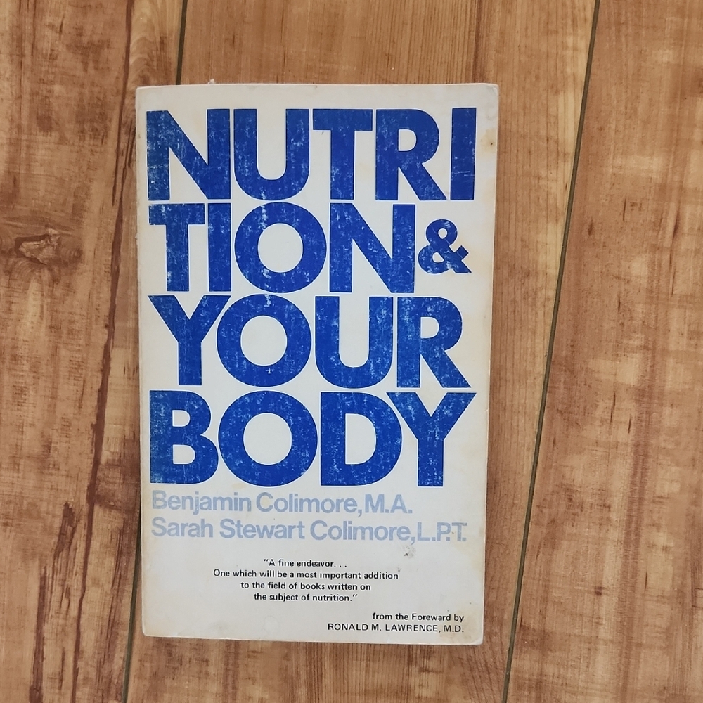 Nutrition & Your Body Benjamin Colimore, M.A. Sarah Stewart Colimore, LPT